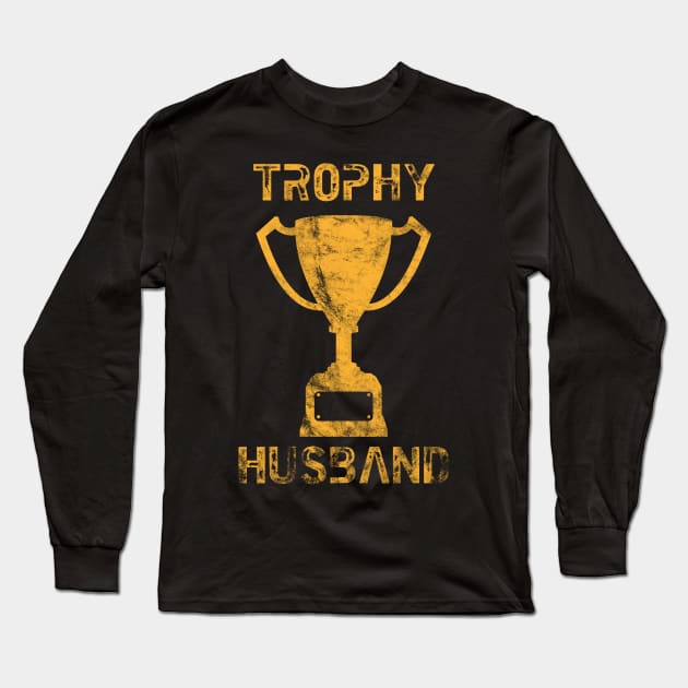 Trophy Husband Long Sleeve T-Shirt by CrawfordFlemingDesigns